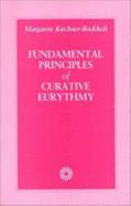 Fundamental Principles of Curative Eurythmy - Kirchner-Bockholt, Margarete, and Wood, Janet (Translated by)