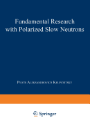 Fundamental Research with Polarized Slow Neutrons