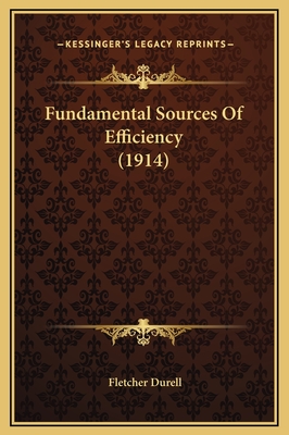 Fundamental Sources of Efficiency (1914) - Durell, Fletcher