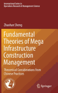 Fundamental Theories of Mega Infrastructure Construction Management: Theoretical Considerations from Chinese Practices