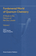 Fundamental World of Quantum Chemistry: A Tribute to the Memory of Per-Olov Lwdin