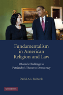 Fundamentalism in American Religion and Law: Obama's Challenge to Patriarchy's Threat to Democracy