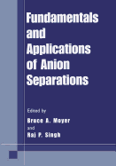 Fundamentals and Applications of Anion Separations