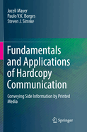 Fundamentals and Applications of Hardcopy Communication: Conveying Side Information by Printed Media