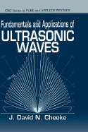 Fundamentals and Applications of Ultrasonic Waves - Cheeke, J David N