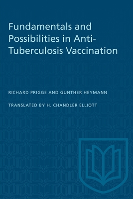 Fundamentals and Possibilities in Anti-Tuberculosis Vaccination - Prigge, Richard, and Heymann, Gunther, and Elliott, H Chandler (Translated by)