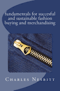 Fundamentals for Succesful and Sustainable Fashion Buying and Merchandising