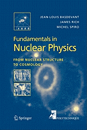 Fundamentals in Nuclear Physics: From Nuclear Structure to Cosmology