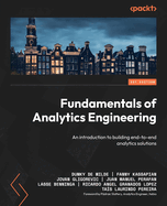 Fundamentals of Analytics Engineering: An introduction to building end-to-end analytics solutions