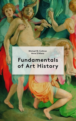 Fundamentals of Art History - D'Alleva, Anne, and Cothren, Michael