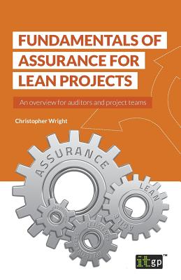 Fundamentals of Assurance for Lean Projects: An overview for auditors and project teams - Wright, Christopher