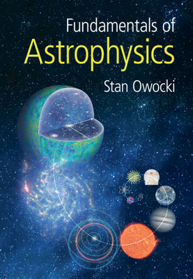 Fundamentals of Astrophysics - Owocki, Stan