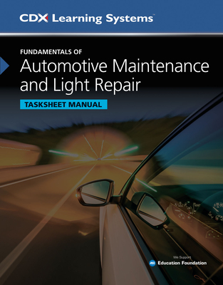 Fundamentals of Automotive Maintenance and Light Repair Tasksheet Manual, Second Edition - CDX Automotive