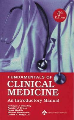 Fundamentals of Clinical Medicine: An Introductory Manual - Chaudhry, Humayun J, and Grieco, Anthony J, and Macklis, Roger M