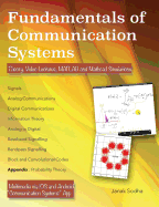 Fundamentals of Communication Systems: Theory, Video Lectures, MATLAB and MathCAD Simulations