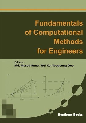 Fundamentals of Computational Methods for Engineers - Xu, Wei (Editor), and Guo, Youguang (Editor), and Rana, MD Masud