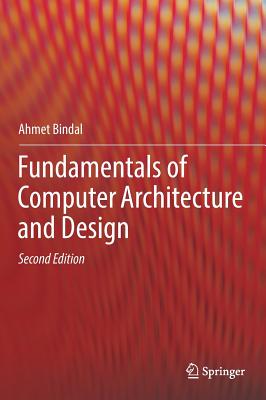 Fundamentals of Computer Architecture and Design - Bindal, Ahmet