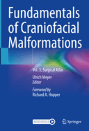 Fundamentals of Craniofacial Malformations: Vol. 3, Surgical Atlas