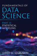 Fundamentals of Data Science Part II: Statistical Modeling