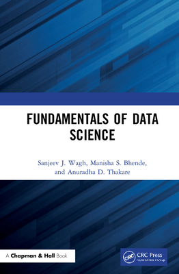 Fundamentals of Data Science - Wagh, Sanjeev J, and Bhende, Manisha S, and Thakare, Anuradha D