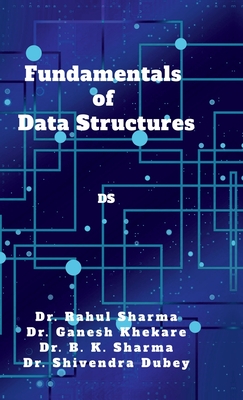 Fundamentals of Data Structures: DS - Dr Rahul Sharma