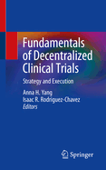 Fundamentals of Decentralized Clinical Trials: Strategy and Execution