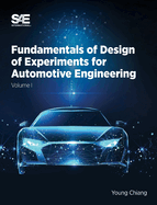 Fundamentals of Design of Experiments for Automotive Engineering Volume I: Volume I