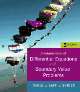Fundamentals of Differential Equations with Boundary Value Problems - Nagle, R Kent, and Saff, Edward B, and Snider, Arthur David