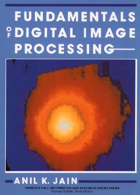 Fundamentals of Digital Image Processing - Jain, Anil K, MD