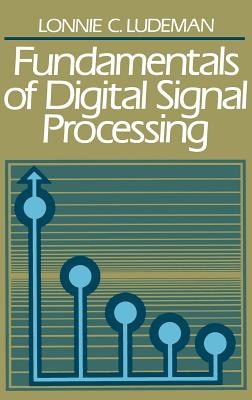 Fundamentals of Digital Signal Processing - Ludeman, Lonnie C