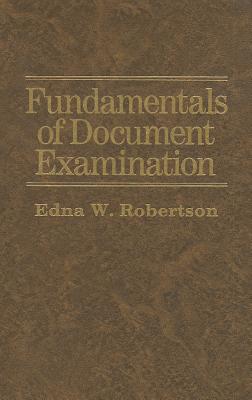 Fundamentals of Document Examination - Robertson, Edna W