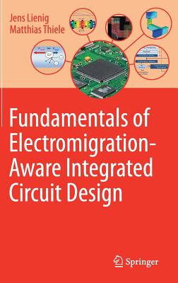 Fundamentals of Electromigration-Aware Integrated Circuit Design - Lienig, Jens, and Thiele, Matthias