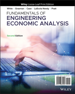 Fundamentals of Engineering Economic Analysis - White, John A, and Grasman, Kellie S, and Case, Kenneth E