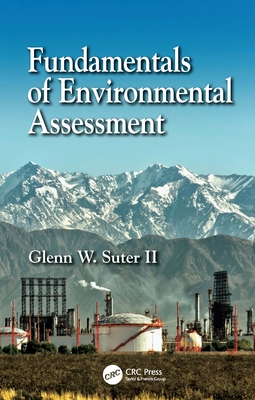 Fundamentals of Environmental Assessment - Suter II, Glenn W