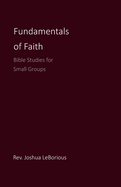 Fundamentals of Faith: Bible Studies for Small Groups