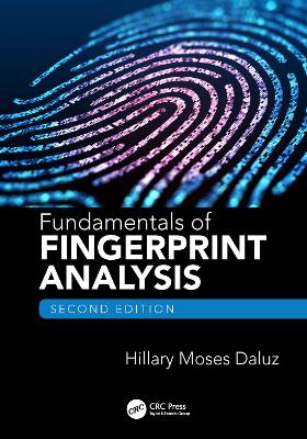 Fundamentals of Fingerprint Analysis, Second Edition - Moses Daluz, Hillary