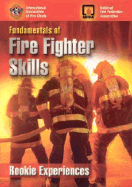 Fundamentals of Fire Fighter Skills: Rookie Experiences