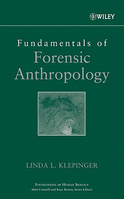 Fundamentals of Forensic Anthropology - Klepinger, Linda L