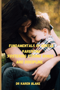 Fundamentals of Gentle parenting: Fostering Strong bonds and discipline