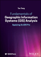 Fundamentals of Geographic Information Systems (Gis) Analysis: Applying Arcgis-Pro