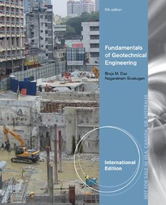Fundamentals of Geotechnical Engineering, International Edition - Das, Braja, and Sivakugan, Nagaratnam