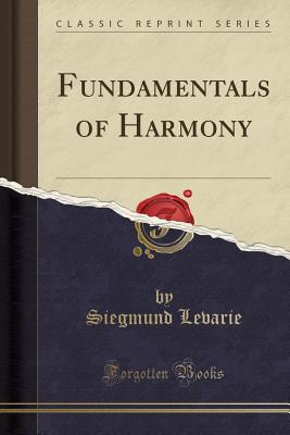 Fundamentals of Harmony (Classic Reprint) - Levarie, Siegmund