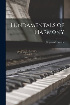 Fundamentals of Harmony - Levarie, Siegmund 1914-2010