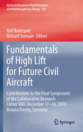 Fundamentals of High Lift for Future Civil Aircraft: Contributions to the Final Symposium of the Collaborative Research Center 880, December 17-18, 2019, Braunschweig, Germany