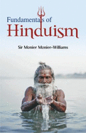 Fundamentals of Hinduism - Monier-Williams, Monier, Sir