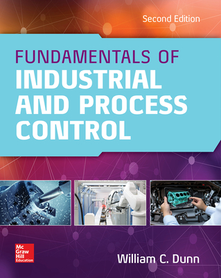 Fundamentals of Industrial Instrumentation and Process Control 2e (Pb) - Dunn, William C