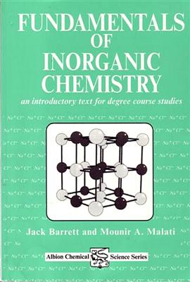 Fundamentals of Inorganic Chemistry: An Introductory Text for Degree Studies - Barrett, J, and Malati, M A