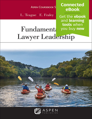 Fundamentals of Lawyer Leadership: [Connected Ebook] - Teague, Leah W, and Fraley, Elizabeth M, and Rispoli, Stephen L