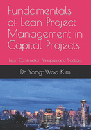 Fundamentals of Lean Project Management in Capital Projects: Lean Construction Principles and Practices