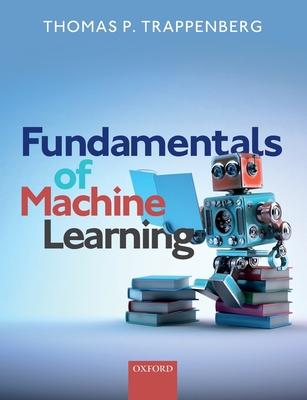 Fundamentals of Machine Learning - Trappenberg, Thomas P.